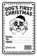 A black and white printable-style Christmas gift tag with the text 'DOG'S FIRST CHRISTMAS' above a cartoon dog wearing a Santa hat. The tag includes fields for Name, To, From, a checked box labeled NICE LIST, and a barcode, with decorative paw-print and star border details.